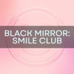 black mirror smile club