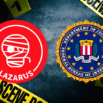 El FBI Desmantela las Empresas de Criptomonedas Falsas del Grupo Lazarus y la Distribución de Malware