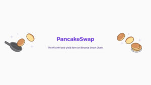PancakeSwap – What Is It And How Does It Work? Review