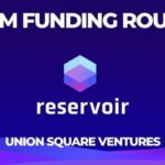 Reservoir Closes $14 Million Funding Round to Expand Its NFT Infrastructure