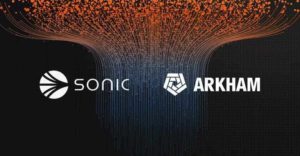 Arkham Integrates with Sonic and Offers Real-Time On-Chain Analysis