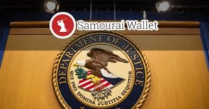 Samourai Wallet: Legal Case Stalls After Department of Justice Shift on Crypto-Related Crimes