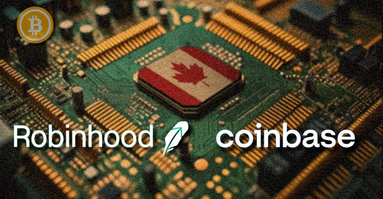 Robinhood and Coinbase Redraw the Canadian Crypto Map